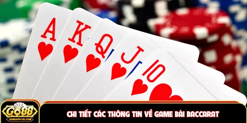 Chi tiết các thông tin về game bài baccarat