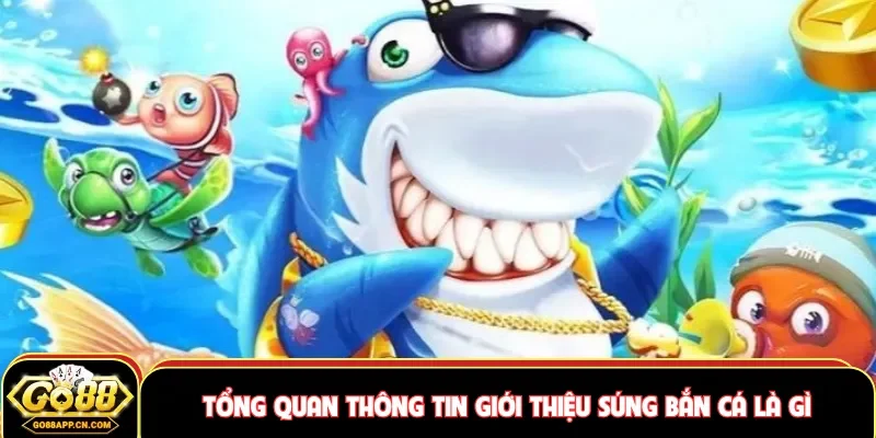 Tổng quan thông tin giới thiệu súng bắn cá là gì