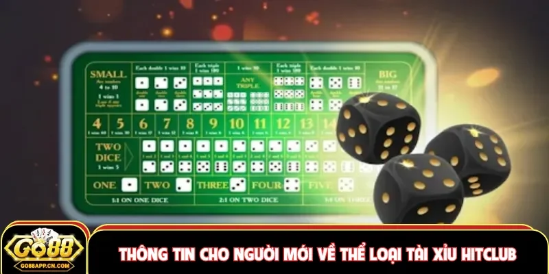 Thông tin cho người mới về thể loại tài xỉu Hitclub